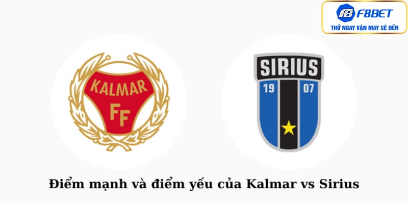 Điểm mạnh và điểm yếu của Kalmar vs Sirius